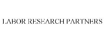LABOR RESEARCH PARTNERS