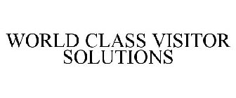 WORLD CLASS VISITOR SOLUTIONS