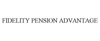 FIDELITY PENSION ADVANTAGE