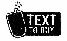 TEXT TO BUY