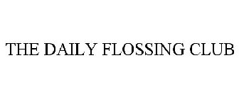 THE DAILY FLOSSING CLUB