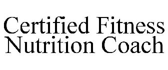 CERTIFIED FITNESS NUTRITION COACH