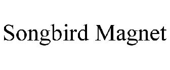 SONGBIRD MAGNET
