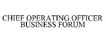 CHIEF OPERATING OFFICER BUSINESS FORUM