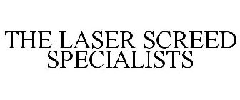 THE LASER SCREED SPECIALISTS