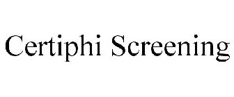 CERTIPHI SCREENING