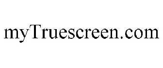 MYTRUESCREEN.COM