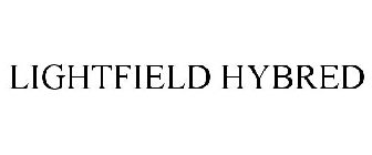 LIGHTFIELD HYBRED