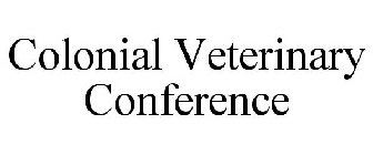 COLONIAL VETERINARY CONFERENCE