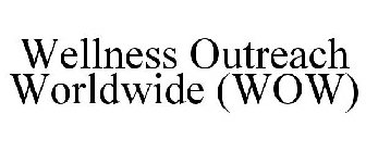 WELLNESS OUTREACH WORLDWIDE (WOW)