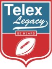 TELEX LEGACY BE HEARD