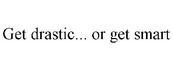 GET DRASTIC... OR GET SMART