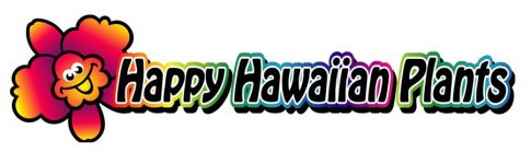 HAPPY HAWAIIAN PLANTS