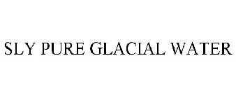 SLY PURE GLACIAL WATER