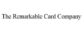THE REMARKABLE CARD COMPANY