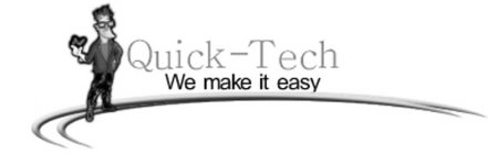 QUICK-TECH WE MAKE IT EASY