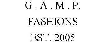 G . A . M . P. FASHIONS EST. 2005