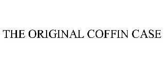 THE ORIGINAL COFFIN CASE
