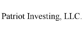 PATRIOT INVESTING, LLC.