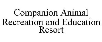COMPANION ANIMAL RECREATION AND EDUCATION RESORT