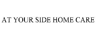 AT YOUR SIDE HOME CARE