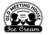 OLD MEETING HOUSE ICE CREAM HOMEMADE SINCE 1947