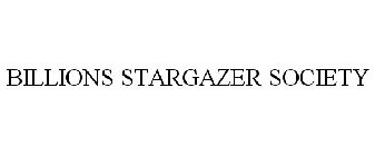 BILLIONS STARGAZER SOCIETY