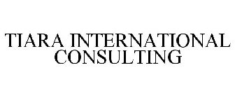 TIARA INTERNATIONAL CONSULTING