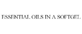 ESSENTIAL OILS IN A SOFTGEL
