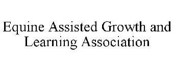 EQUINE ASSISTED GROWTH AND LEARNING ASSOCIATION