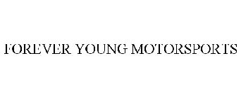 FOREVER YOUNG MOTORSPORTS