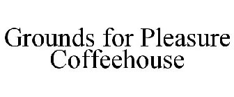 GROUNDS FOR PLEASURE COFFEEHOUSE