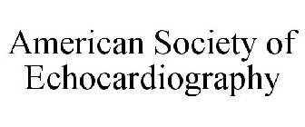AMERICAN SOCIETY OF ECHOCARDIOGRAPHY