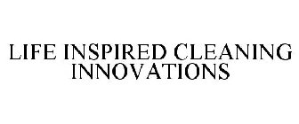 LIFE INSPIRED CLEANING INNOVATIONS