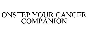 ONSTEP YOUR CANCER COMPANION