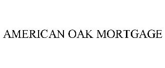 AMERICAN OAK MORTGAGE