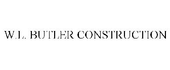 W.L. BUTLER CONSTRUCTION
