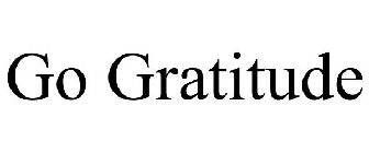 GO GRATITUDE