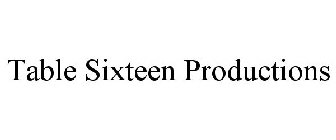 TABLE SIXTEEN PRODUCTIONS