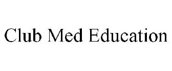 CLUB MED EDUCATION