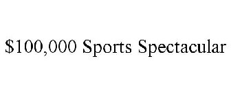 $100,000 SPORTS SPECTACULAR