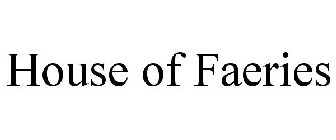 HOUSE OF FAERIES