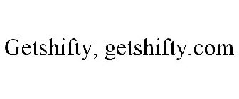 GETSHIFTY, GETSHIFTY.COM