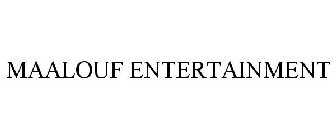 MAALOUF ENTERTAINMENT