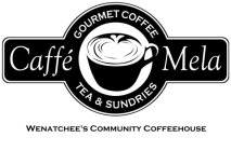 CAFFÉ MELA GOURMET COFFEE TEA & SUNDRIES WENATCHEE'S COMMUNITY COFFEEHOUSE