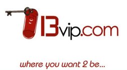 713VIP.COM WHERE YOU WANT 2 BE...