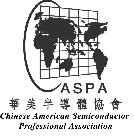 CASPA CHINESE AMERICAN SEMICONDUCTOR PROFESSIONAL ASSOCIATION