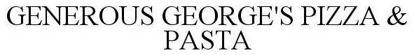GENEROUS GEORGE'S PIZZA & PASTA