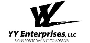 YY YY ENTERPRISES, LLC SIGNS FOR TODAY AND TOMORROW