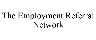 THE EMPLOYMENT REFERRAL NETWORK